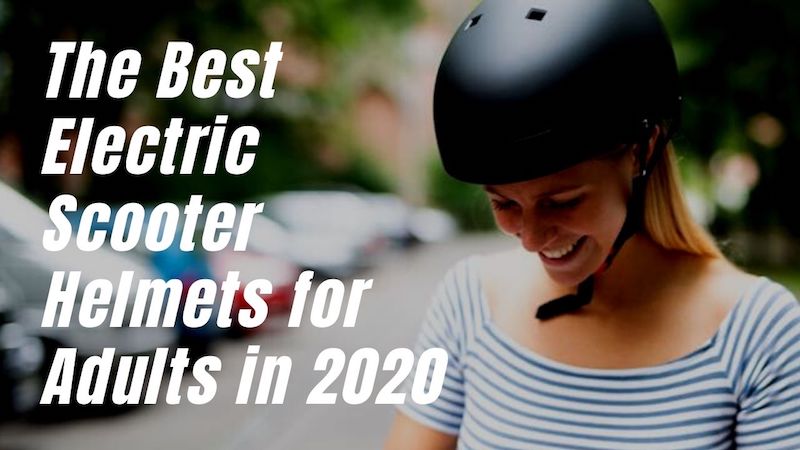 The Best Electric Scooter Helmets For Adults In 2020