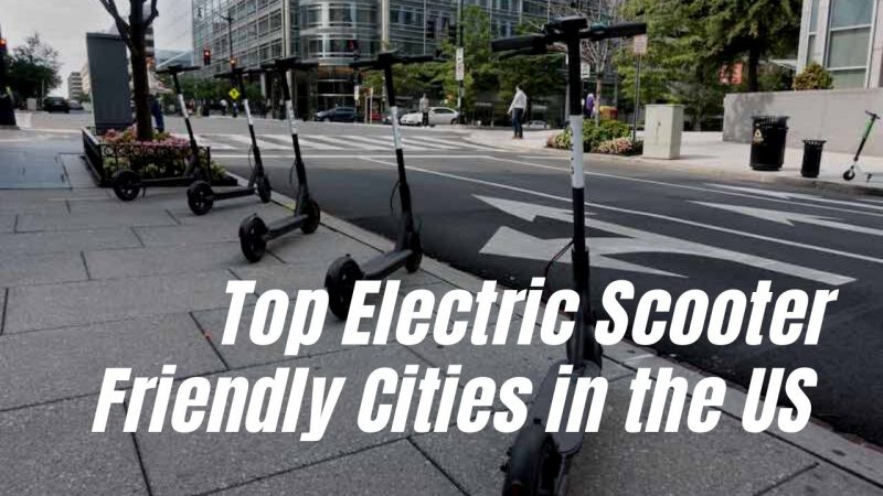 Top Electric Scooter Friendly Cities in the US