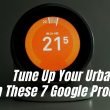 These Google Products will help you tune up your urban life