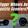 Are Bigger Wheels Better on an Electric Scooter electric bike