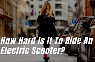 How Hard it is to ride an electric scooter